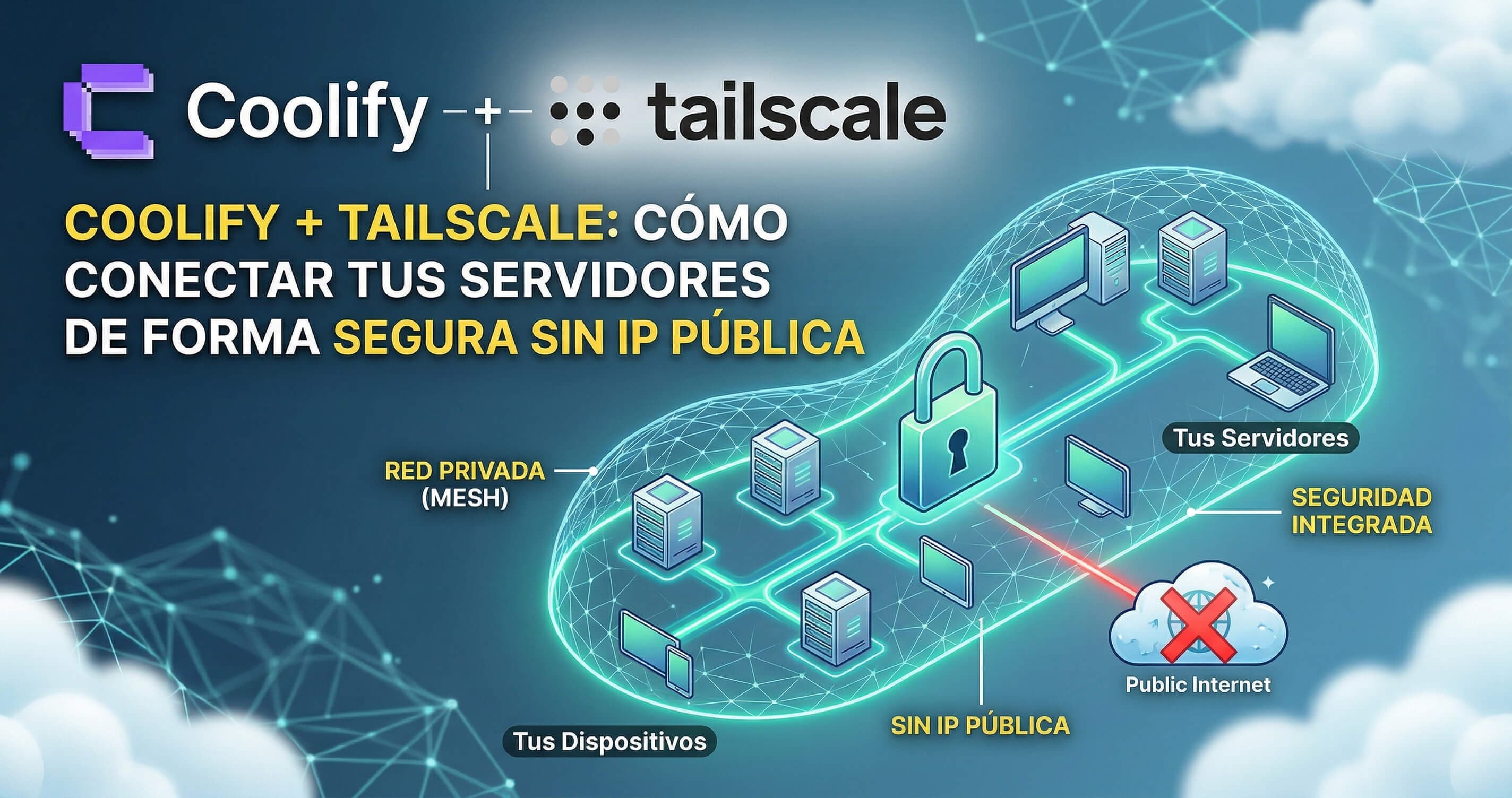 Coolify + Tailscale: cómo conectar tus servidores de forma segura sin IP pública